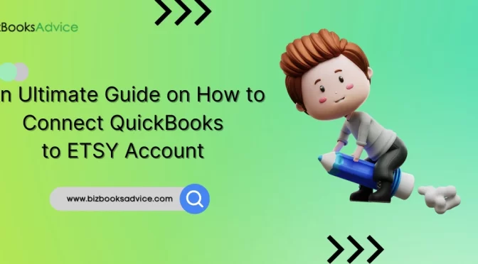 An Ultimate Guide on How to Connect QuickBooks to ETSY Account