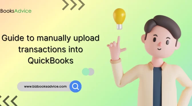 A Handy Guide to manually upload transactions into QuickBooks Online