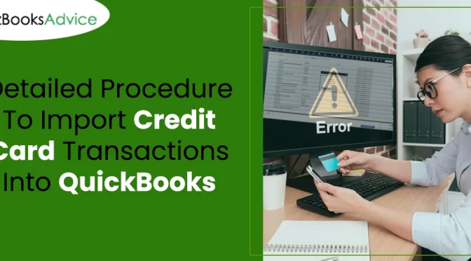 Detailed Procedure To Import Credit Card Transactions Into QuickBooks