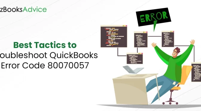 Explore the Best DIY Methods to Fix QuickBooks Error Code 80070057