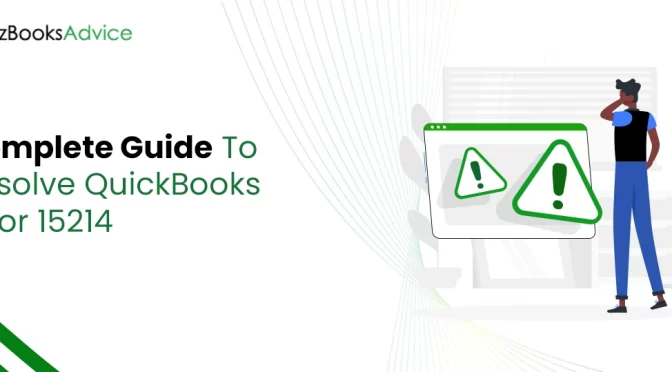 Complete Guide To Resolve QuickBooks Error 15214