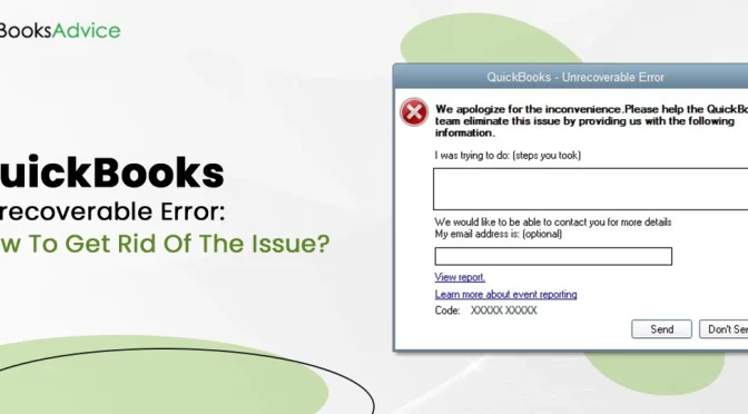 Explore the Latest Methods to Fix QuickBooks Unrecoverable Error