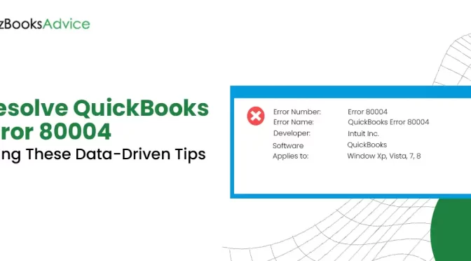 Resolve QuickBooks Error 80004 Using These Data-Driven Tips