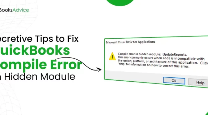 Secretive Tips to Fix QuickBooks Compile Error in Hidden Module 