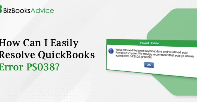 How to Eradicate QuickBooks Payroll Error PS038 Seamlessly?