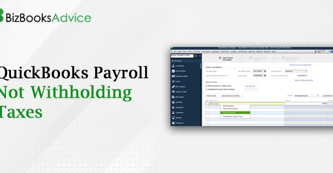 Troubleshooting QuickBooks Payroll Not Withholding Taxes