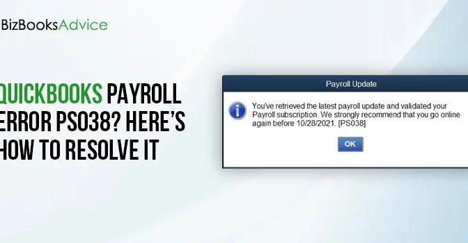 What’s Causing QuickBooks Payroll Error PS038 & How to Resolve It?