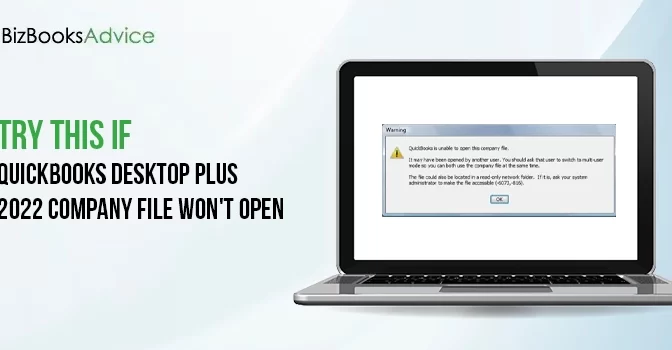 QuickBooks Desktop Plus 2022 Company File Won’t Open